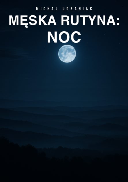 Samorozwój, męskość, ebook o nocnej rutynie